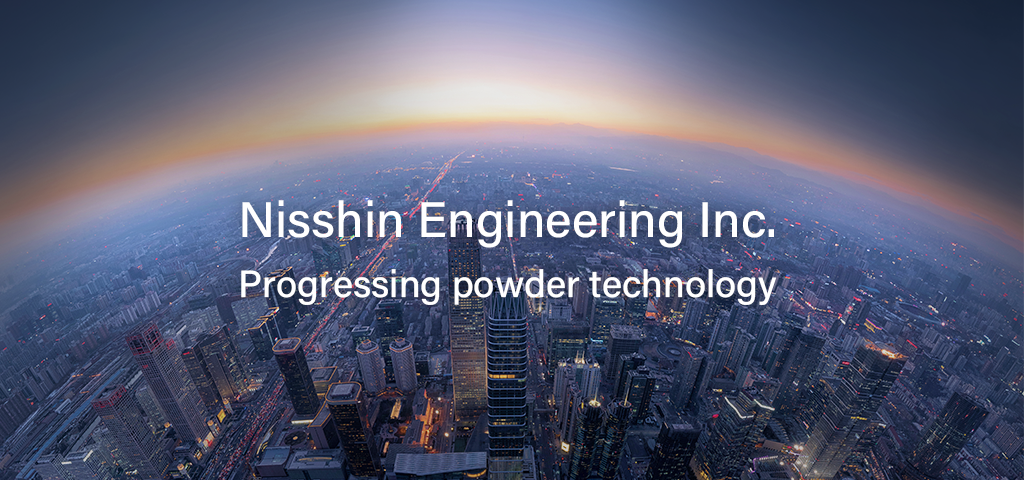 Nisshin Engineering Inc. Progressing powder technology